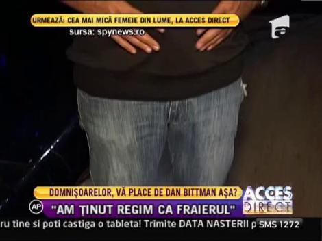 Dan Bittman: "Am tinut regim ca fraierul"