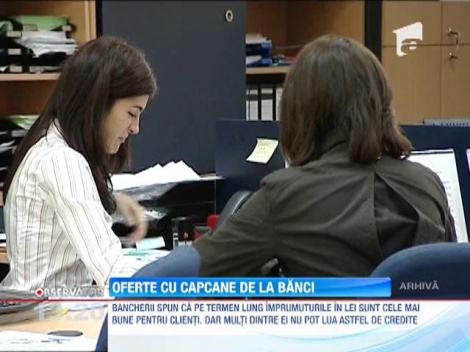 Creditele cu dobanda fixa, capcane de la banci