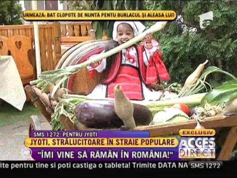Jyoti, stralucitoare in straie populare: "As vrea sa raman in Romania"