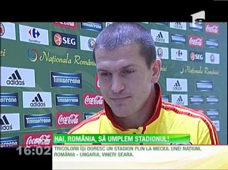 Tricolorii vor un stadion plin, cu Ungaria!