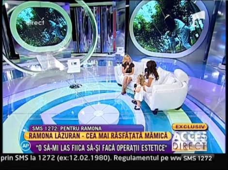 Ramona Lazuran: "O sa-mi las fiica sa-si faca operatii estetice!"