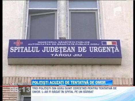 Ancheta in Gorj, dupa ce un barbat a acuzat trei politisi ca l-ar fi batut cu salbaticie