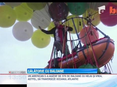 Un american vrea sa traverseze Oceanul Atlantic agatat de 370 de baloane pline cu heliu