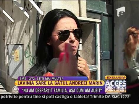 Lavinia Parva: "Nu ma intereseaza afirmatiile Andreei Marin! Nu am despartit familia"