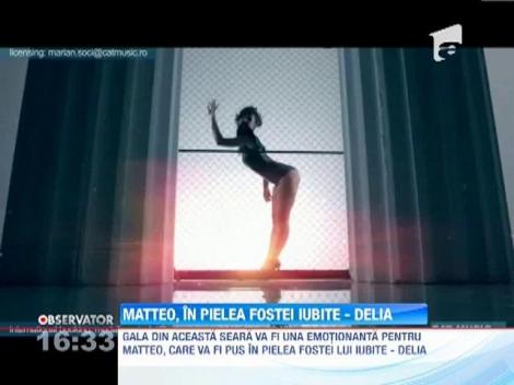 Matteo, in pielea fostei iubite, Delia
