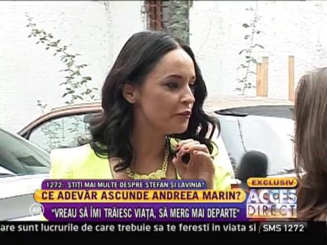 Andreea Marin: "Orice ar exista sau nu ar exista, lucrurile raman ingropate in mine"