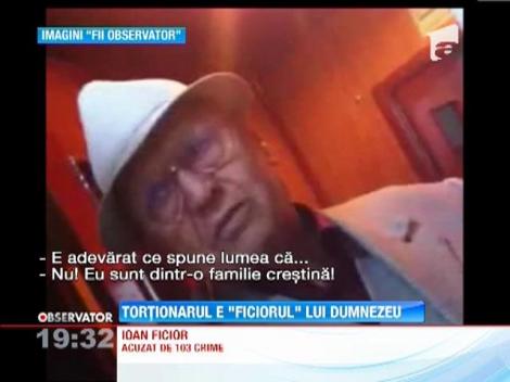 Tortionarul Ioan Ficior se coinsidera un bun crestin!