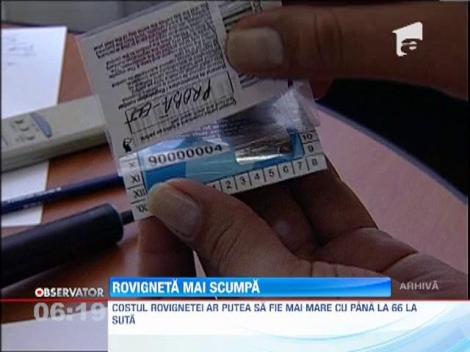 Pretul rovignetei ar putea creste cu pana la 66%