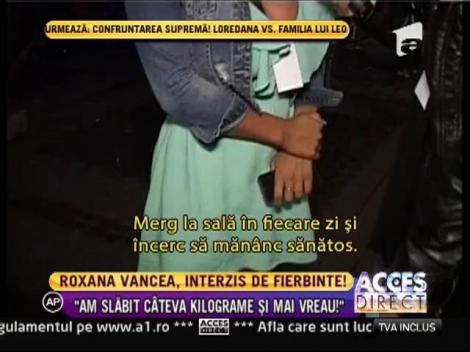 Roxana Vancea e la fel de fierbinte: "Am slabit cateva kilograme, dar mai vreau!"