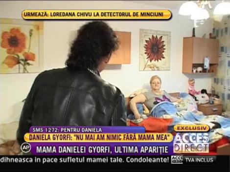 Ultimele imagini cu mama Danielei Gyorfi!