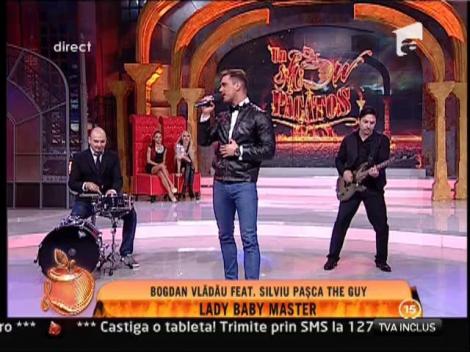 Bogdan Vladau feat. Silviu Pasca The Guy - "Lady baby master"