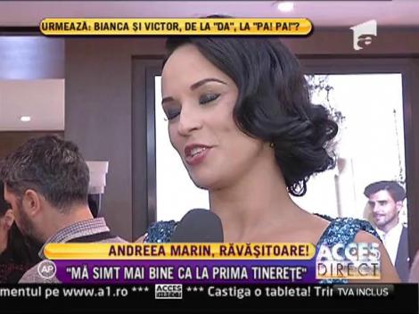 Andreea Marin radiaza de fericire: "Ma simt mai bine decat la prima tinerete!"