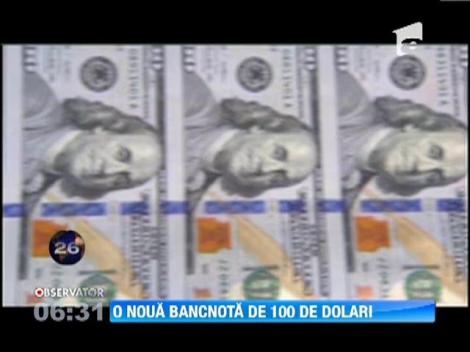 O noua bancnota de 100 de dolari