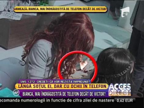 Bianca, mai indragostita de telefon, decat de Victor?