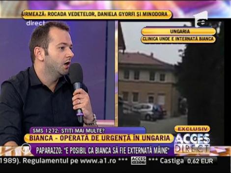 Paparazzo Spynews: "E posibil ca Bianca sa fie externata maine"