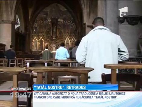 Rugaciune cu UPDATE! Vaticanul modifica "Tatal Nostru"