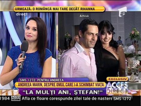 Andreea Marin: "A existat si durere intre mine si Stefan"