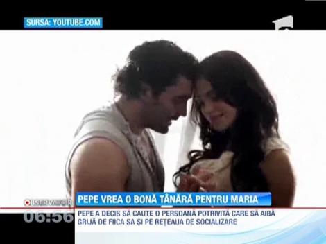 Pepe vrea o bona tanara pentru Maria, dar: "Nu am nevoie de manechine in casa!"