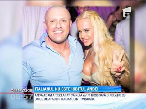 Anda Adam: "Nu sunt iubita unui om de afaceri italian!"