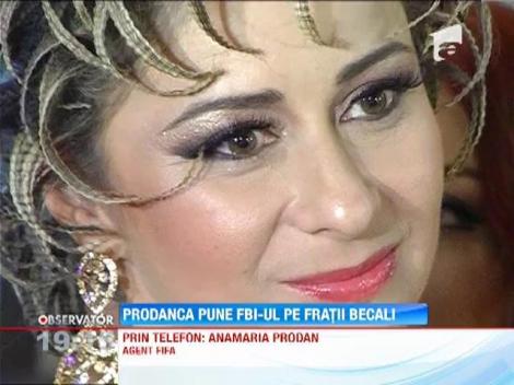 Prodanca pune FBI-ul pe fratii Becali