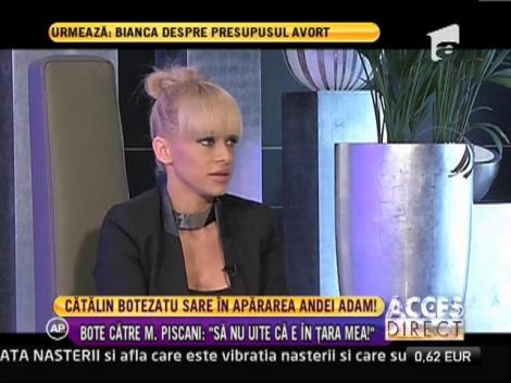 Catalin Botezatu a sarit in apararea Andei Adam!