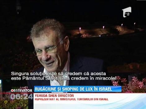 De la rugaciune, la shopping de lux: Israelul, tara contrastelor!