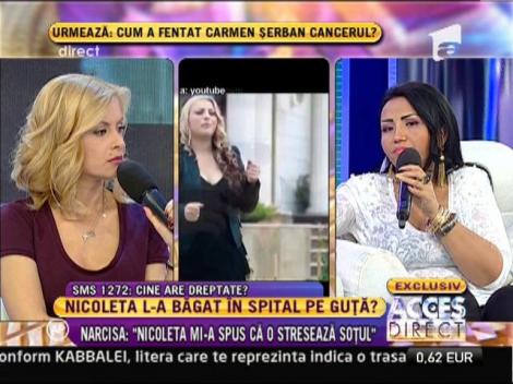 Narcisa: "Soţul intră după Nicoleta si la toaletă"