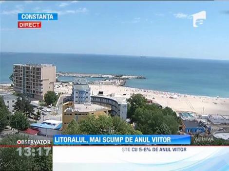 Litoralul, mai scump de anul viitor