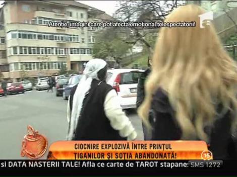 Ciocnire explozivă între Prinţul Ţiganilor şi soţia abandonată!