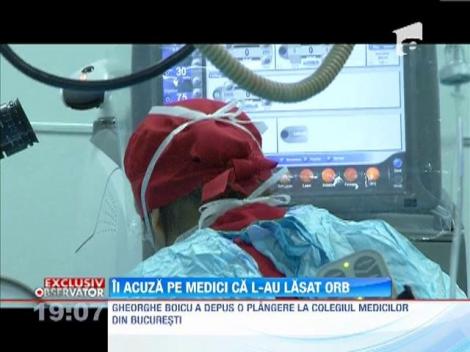 Îi acuză pe medici că l-au lăsat orb