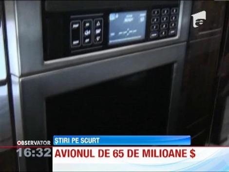 Avionul de 65 de milioane de dolari