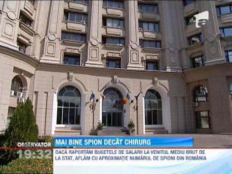 Fondul de salarii pentru spioni, aproape dublu faţă de cel alocat medicilor