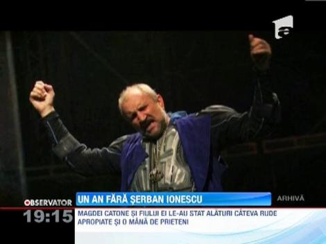 Un an fără actorul Şerban Ionescu