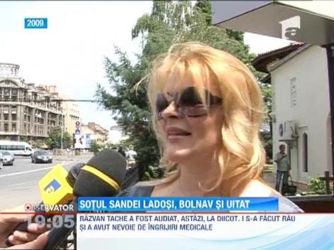 Soţul Sandei Ladoşi, bolnav şi uitat