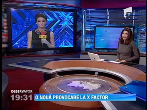 O nouă provocare la X Factor