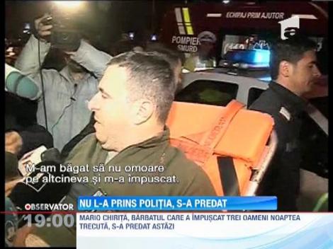 Mario Chiriţă, bărbatul care a împuşcat trei oameni în Bucureşti, s-a predat poliţiei