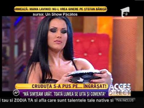 Daniela Crudu s-a pus pe îngrăşat!