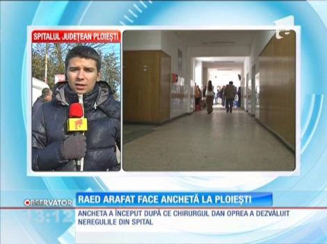 Raed Arafat face anchetă la Spitalul Judeţean din Ploieşti