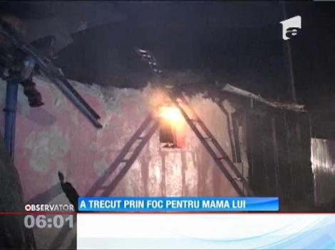 A trecut prin foc pentru mama lui