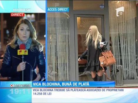 Vica Blochina riscă să fie executată silit