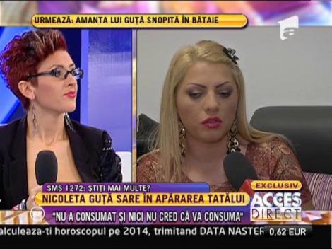 Nicoleta Guţă sare în apărarea tatălui: "Nu a consumat substanţe interzise!"