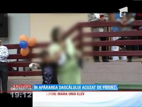 În apărarea dascălului acuzat de părinţi
