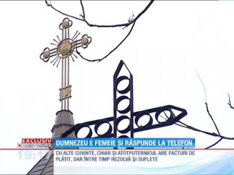 Dumnezeu e femeie şi răspunde la telefon! Cum de se întâmplă asta