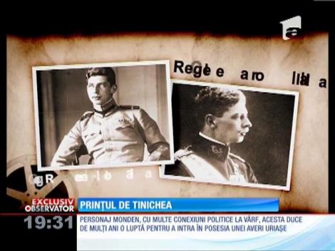 Prinţul de tinichea! Paul de Hohenzollern, cea mai mare revendicare a unei averi făcută vreodată în România