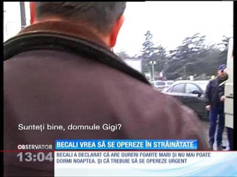 Becali vrea să se opereze în străinătate