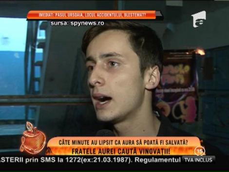 Fratele Aurei căută vinovaţii!