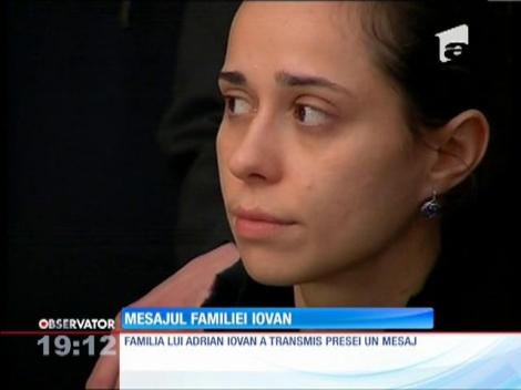 Familia extinsă a lui Adrian Iovan a transmis presei un mesaj