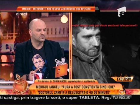 Medicul Sorin Ianceu: "Aura nu-şi putea mişca mâinile şi picioarele. A fost conştientă aproape 5 ore"