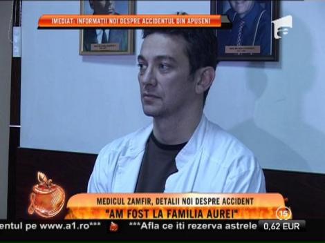 Medicul Zamfir: "Am fost la familia Aurei"