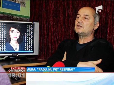 Aura: "Radu, nu pot respira!"
